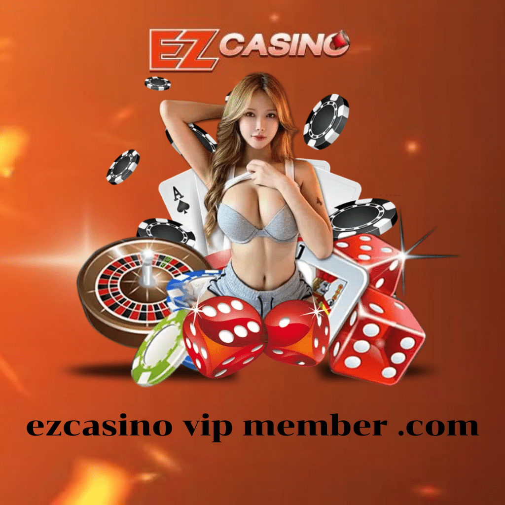 ezcasino vip member .com